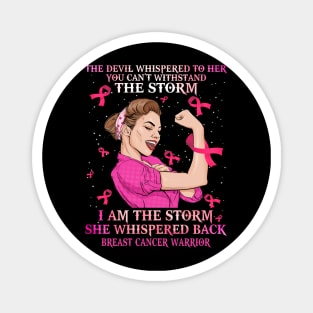strong breast cancer warrior i am the storm Magnet